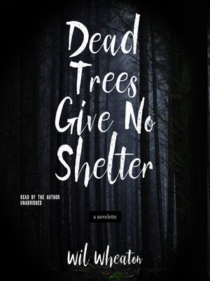 cover image of Dead Trees Give No Shelter